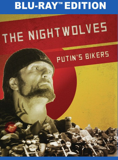 The Nightwolves: Putin's Bikers - 