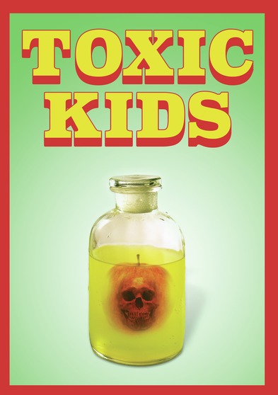Toxic Kids - 
