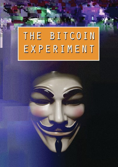 The Bitcoin Experiment - 