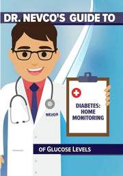 Dr. Nevco's Guide To Diabetes: Home Monitoring Of Glucose Levels - 
