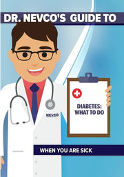 Dr. Nevco's Guide To Diabetes: What To Do When You Are Sick - 