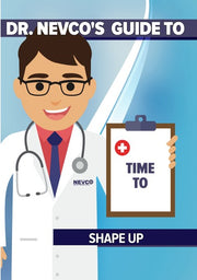 Dr. Nevco's Guide To Shape Up - 