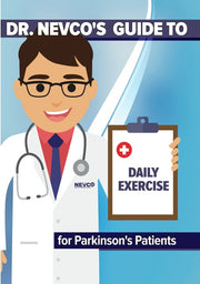 Dr. Nevco's Guide To Daily Exercise for Parkinson's Patients - 