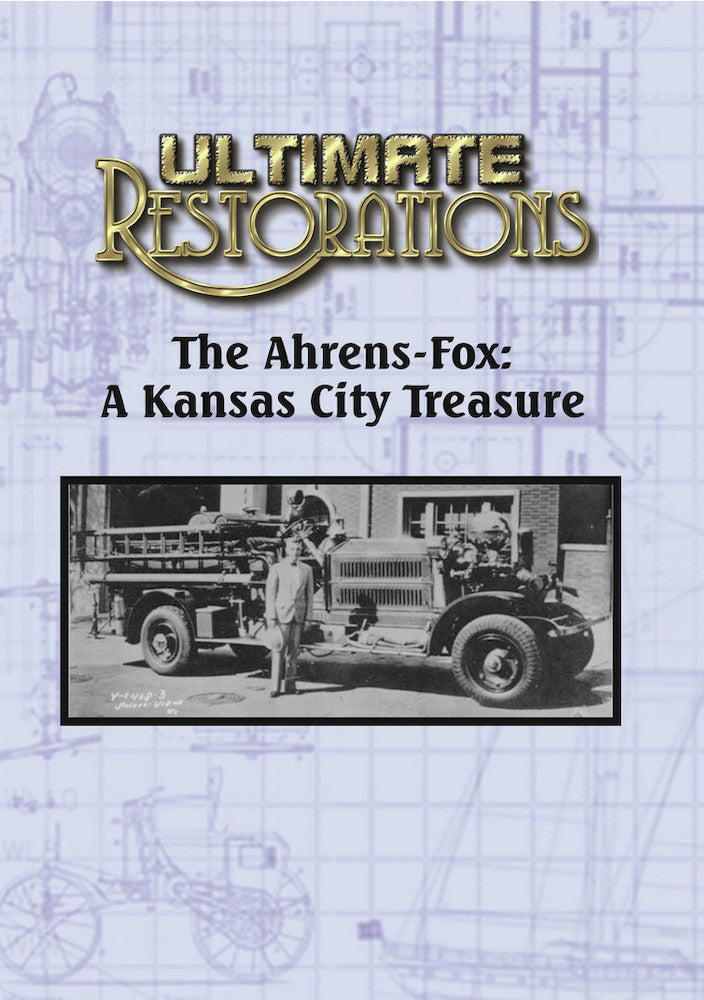 Ultimate Restorations: The Ahrens-Fox: A Kansas City Treasure - 