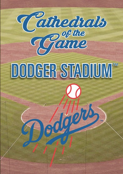 Cathedrals Of The Game: Dodger Stadium - 