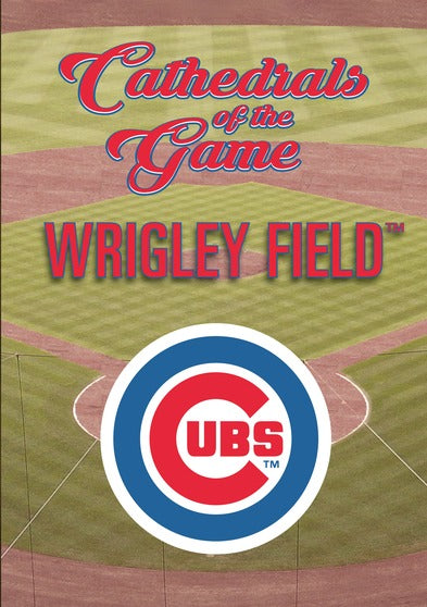 Cathedrals Of The Game: Wrigley Field - 