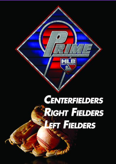 Prime 9: Centerfielders. Right Fielders. Left Fielders. - 