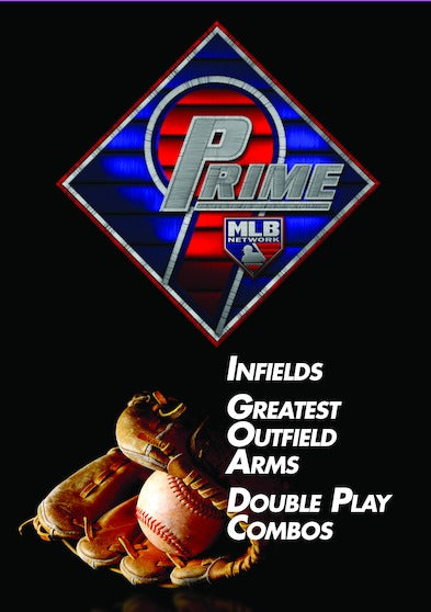 Prime 9: Infields. Greatest Outfield Arms. Double Play Combos. - 