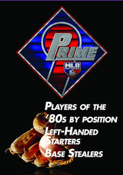 Prime 9: Players of the 80's by position. Left Handed Starters. Base Stealers. - 