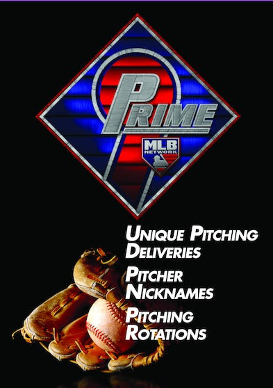 Prime 9: Unique Pitching Deliveries. Pitcher Nicknames. Pitching Rotations. - 