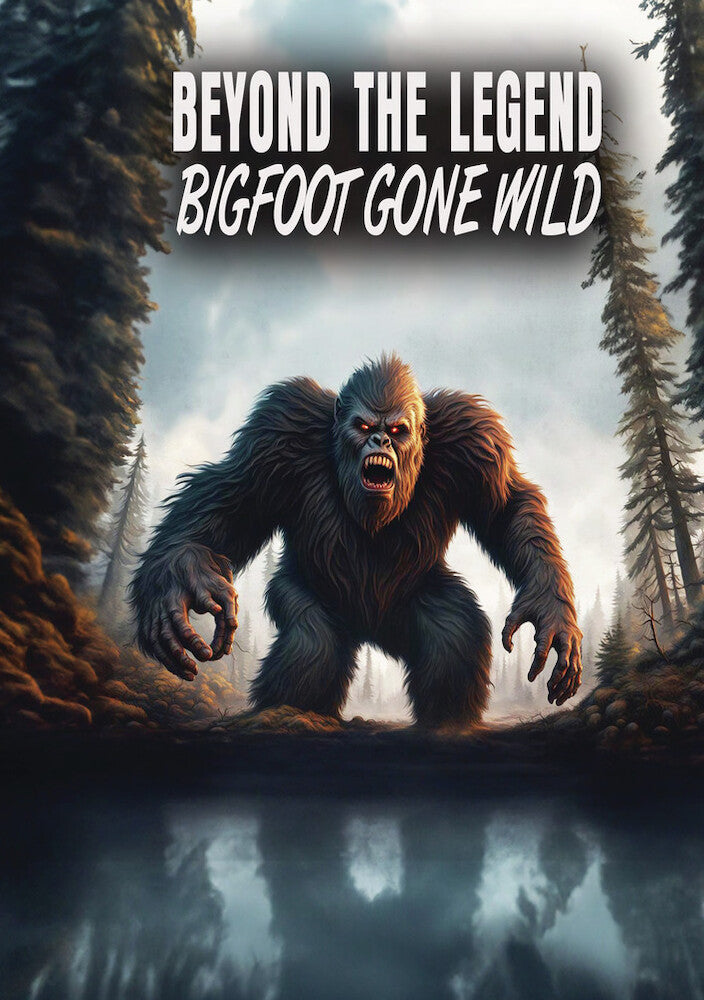 beyond the legend: bigfoot gone wild - DVD