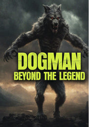 Dogman: Beyond the Legend - 