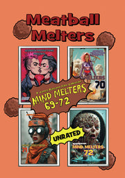 Meatball Melters: Mind Melters 69-72 - 