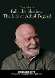Falls The Shadow, The Life Of Athol Fugard (INSTITUTION COPY with limited public performance rights) - 
