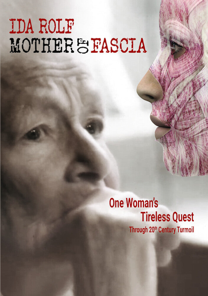 Ida Rolf: Mother Of Fascia - 