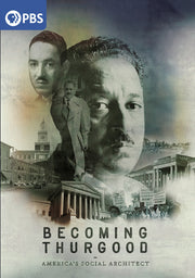 Becoming Thurgood: America's Social Architect - 