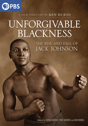 Ken Burns: Unforgivable Blackness: The Rise and Fall of Jack Johnson - 
