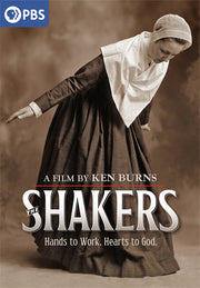 Ken Burns: The Shakers: Hands to Work, Hearts to God - 