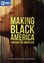 Making Black America: Through the Grapevine - 