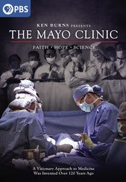 Ken Burns: The Mayo Clinic - Faith, Hope and Science - 