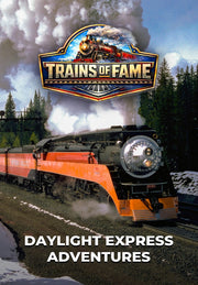 Trains Of Fame - Daylight Express Adventures - 