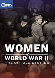 Women of World War II: The Untold Stories - 