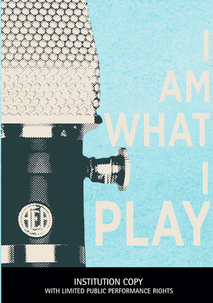 I Am What I Play (INSTITUTION COPY with limited public performance rights) - 