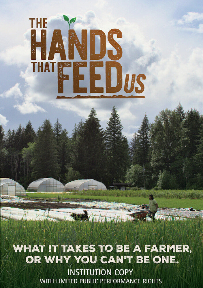 The Hands That Feed Us (INSTITUTION COPY with limited public performance rights) - 