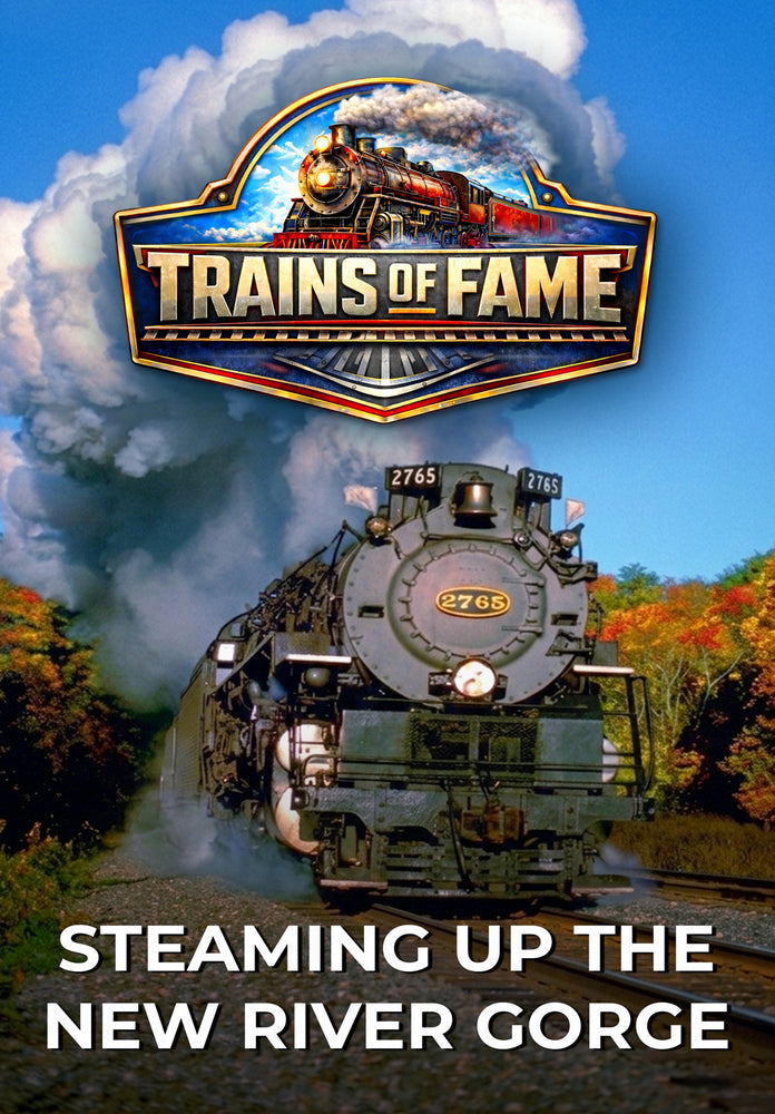 Trains Of Fame - Steaming Up The New River Gorge - 