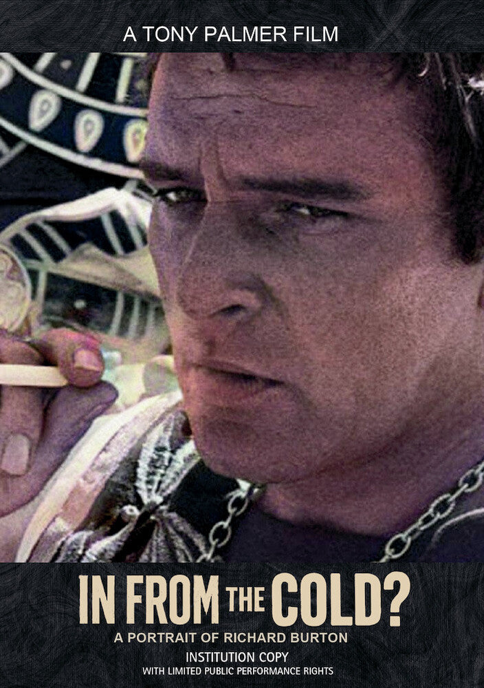 In From The Cold? A Portrait Of Richard Burton (INSTITUTION COPY with limited public performance rights) - 