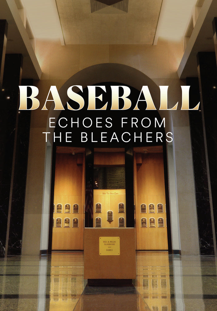 Baseball: Echoes from the Bleachers - 