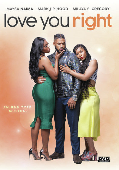 Love You Right: An R&B Musical - 