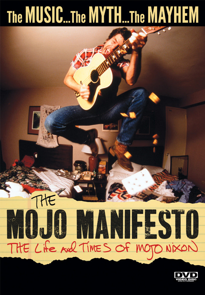 The Mojo Manifesto: The Life and Times of Mojo Nixon - 