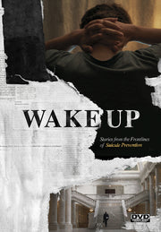 Wake Up: Stories from the Front Lines of Suicide Prevention - 