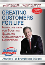 Creating Customers for Life - Innovative Ideas for Boosting Sales and Outsmarting the Competition - 