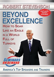 Beyond Excellence - How to Soar Like an Eagle in a World Full of Turkeys - 