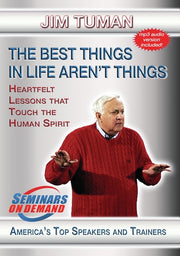 The Best Things in Life Aren't Things - Heartfelt Lessons that Touch the Human Spirit - 