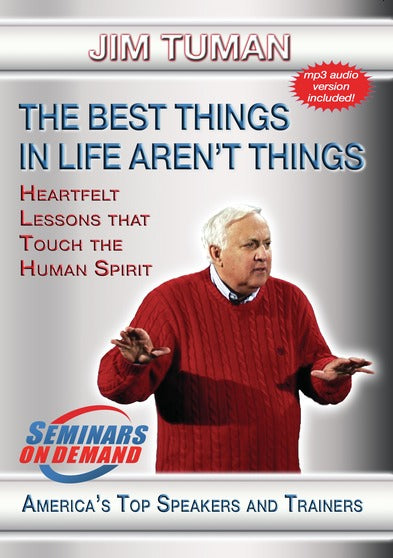 The Best Things in Life Aren't Things - Heartfelt Lessons that Touch the Human Spirit - 
