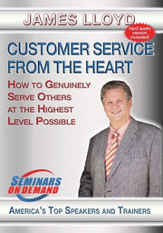 Customer Service From the Heart - How to Genuinely Serve Others at the Highest Level Possible - 