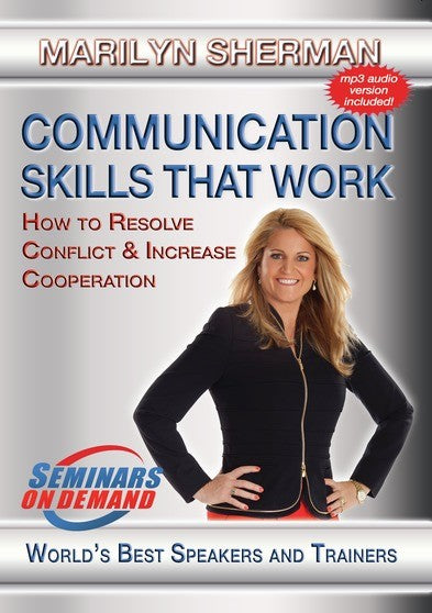 Communication Skills That Work - How to Resolve Conflict and Increase Cooperation - 