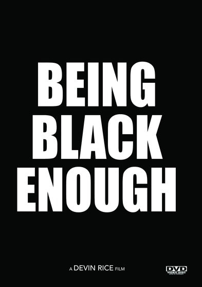 Being Black Enough or (How to Kill a Black Man) - 