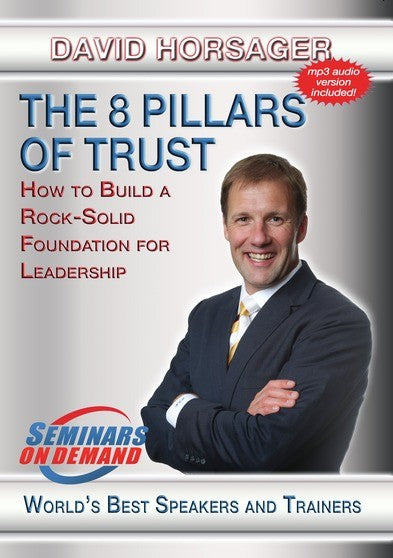 The 8 Pillars of Trust - How to Build a Rock Solid Foundation For Leadership - 