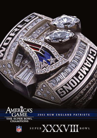 NFL America's Game: 2003 PATRIOTS (Super Bowl XXXVIII) - 