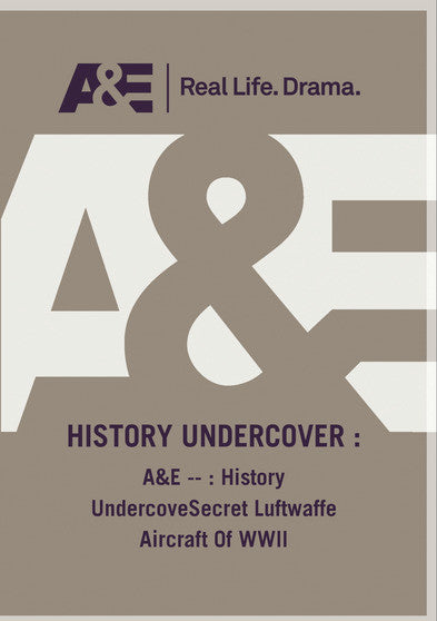 A&E -- : History UndercoveSecret Luftwaffe Aircraft Of WWII - 
