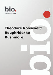 Biography -- Biography Theodore Roosevelt: Roughrider - 
