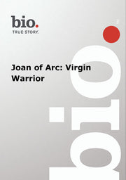 Biography -- Biography Joan of Arc: Virgin Warrior - 