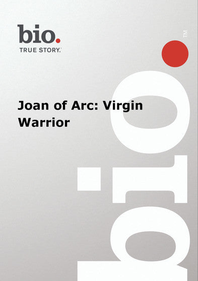 Biography -- Biography Joan of Arc: Virgin Warrior - 