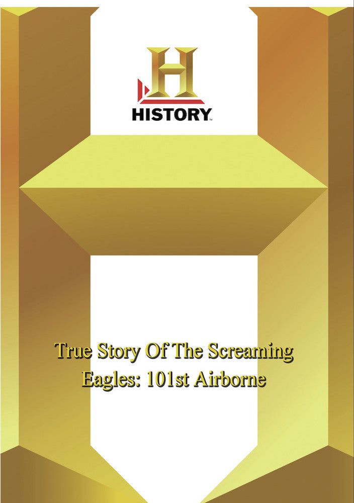 History - True Story Of The Screaming Eagles - 