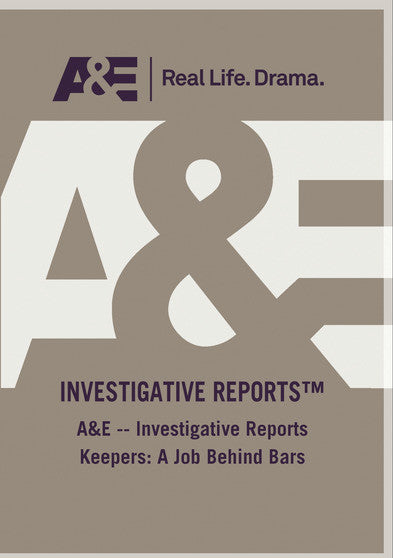 A&E -- Investigative Reports Keepers: A Job Behind Bars - 
