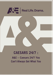 A&E -- Caesars 24/7 You Can't Always Get What You - 